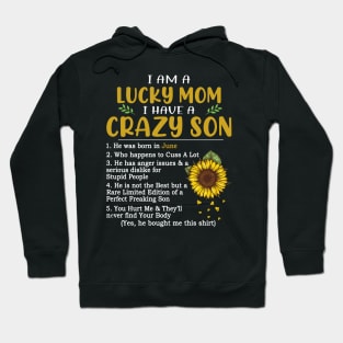 I Am A Lucky Mom I Have A Crazy Son Hoodie